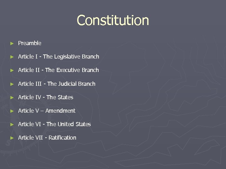 Constitution ► Preamble ► Article I - The Legislative Branch ► Article II -