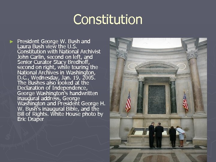 Constitution ► President George W. Bush and Laura Bush view the U. S. Constitution