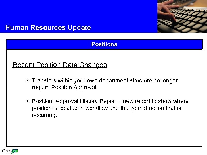Human Resources Update Positions Recent Position Data Changes • Transfers within your own department