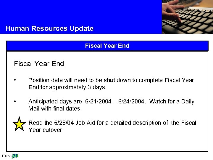 Human Resources Update Fiscal Year End • Position data will need to be shut