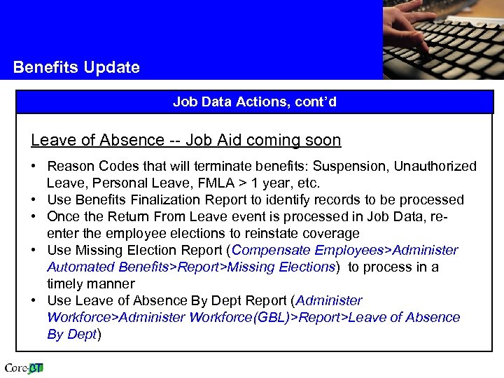 Benefits Update Job Data Actions, cont’d Leave of Absence -- Job Aid coming soon