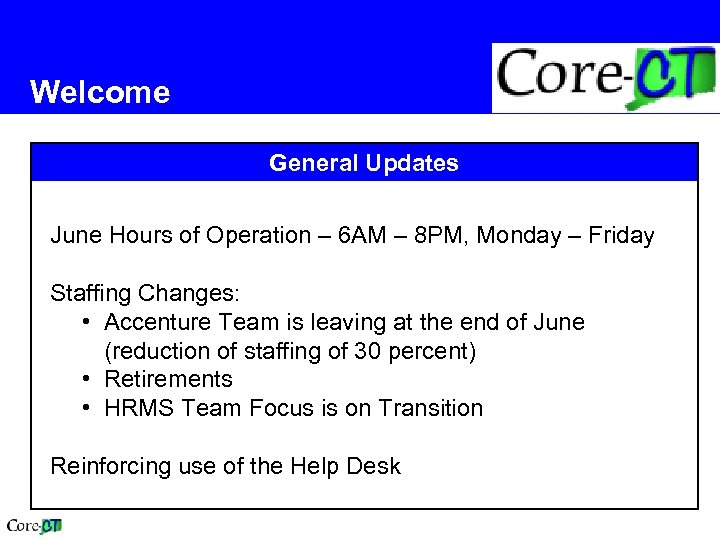 Welcome General Updates June Hours of Operation – 6 AM – 8 PM, Monday