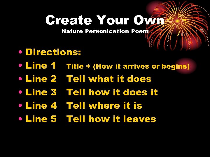 Create Your Own Nature Personication Poem • • • Directions: Line 1 Title +