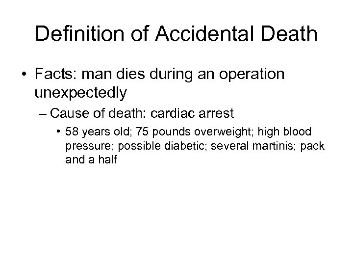 Definition of Accidental Death • Facts: man dies during an operation unexpectedly – Cause