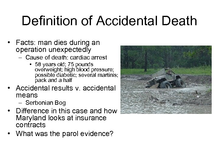 Definition of Accidental Death • Facts: man dies during an operation unexpectedly – Cause