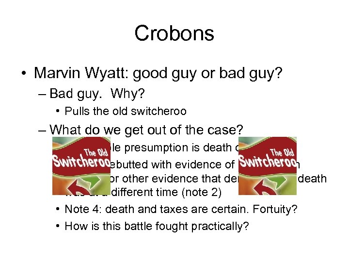 Crobons • Marvin Wyatt: good guy or bad guy? – Bad guy. Why? •