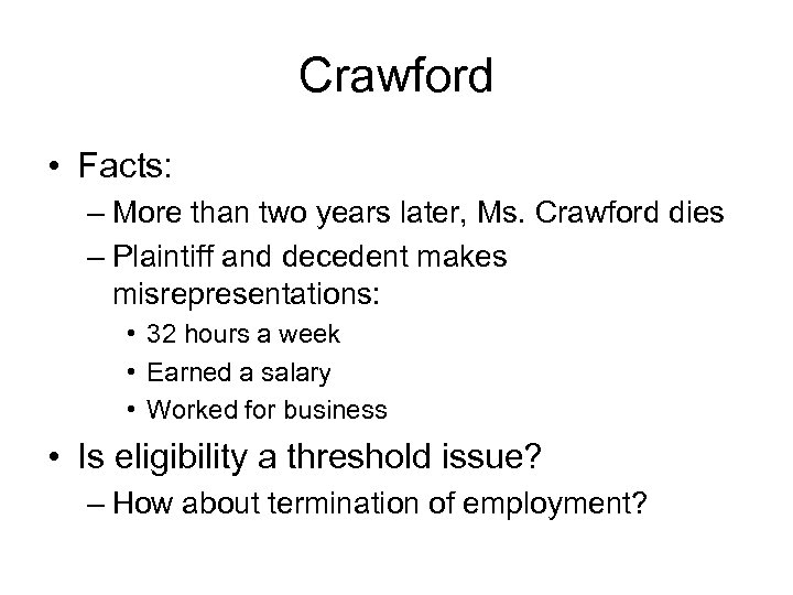 Crawford • Facts: – More than two years later, Ms. Crawford dies – Plaintiff