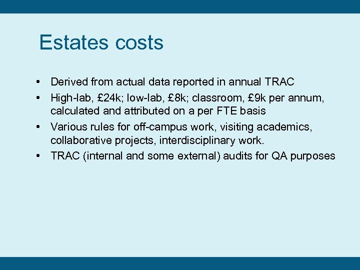 Estates costs • Derived from actual data reported in annual TRAC • High-lab, £