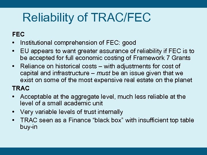 Reliability of TRAC/FEC • Institutional comprehension of FEC: good • EU appears to want