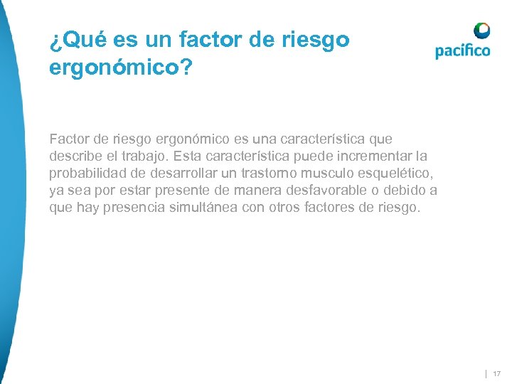 ¿Qué es un factor de riesgo ergonómico? Factor de riesgo ergonómico es una característica