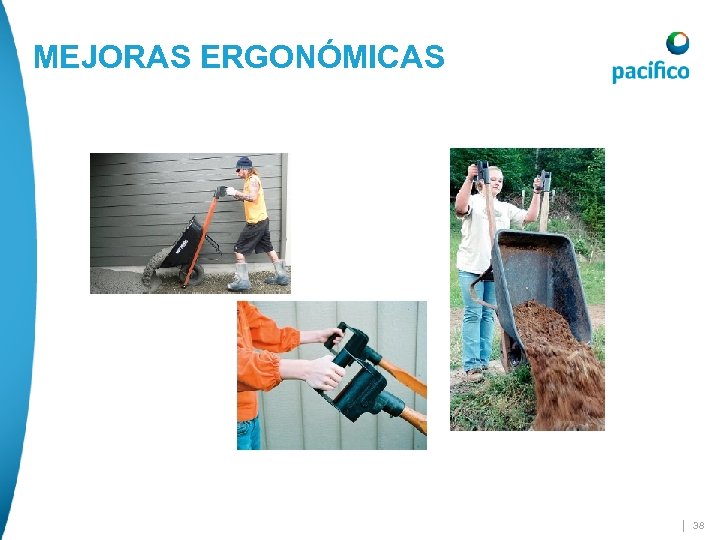 MEJORAS ERGONÓMICAS | 38 