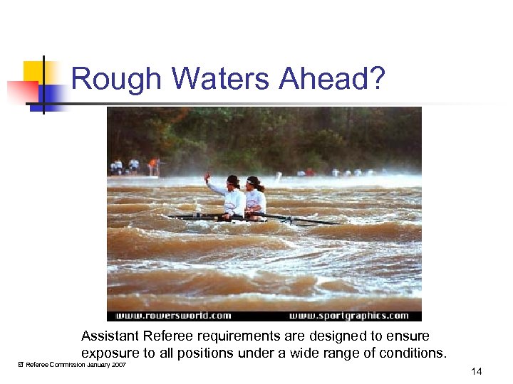 Rough Waters Ahead? Assistant Referee requirements are designed to ensure exposure to all positions