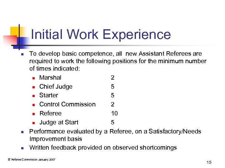 Initial Work Experience n n n To develop basic competence, all new Assistant Referees