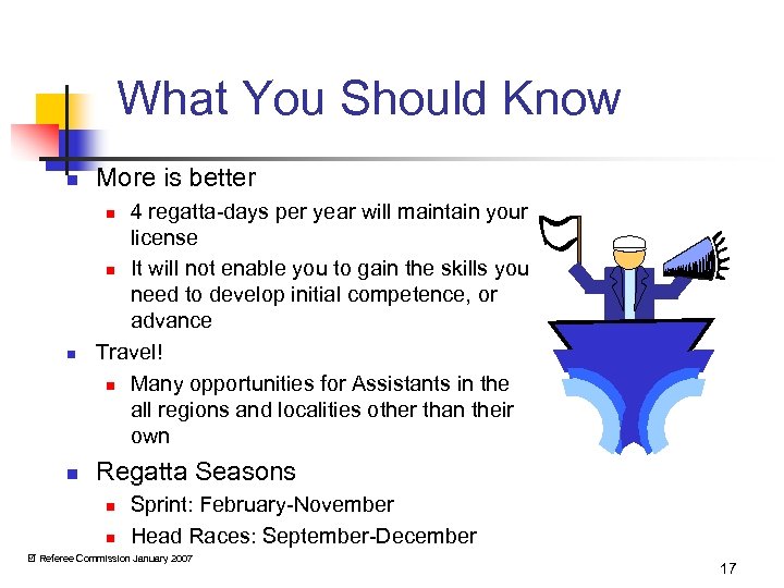 What You Should Know n More is better 4 regatta-days per year will maintain