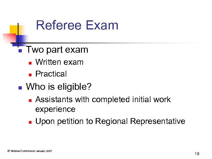 Referee Exam n Two part exam n n n Written exam Practical Who is