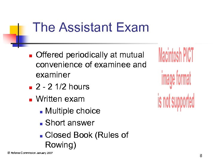The Assistant Exam n n n Offered periodically at mutual convenience of examinee and