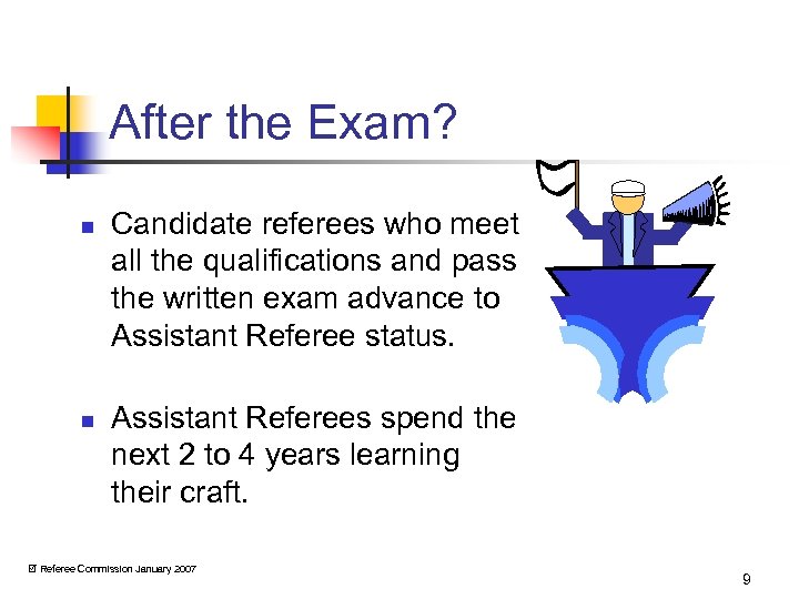 After the Exam? n n Candidate referees who meet all the qualifications and pass