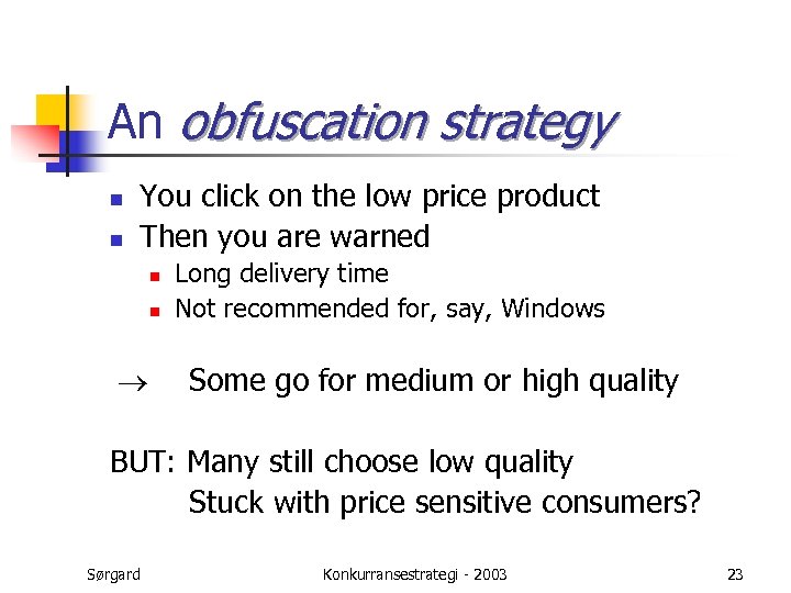 An obfuscation strategy n n You click on the low price product Then you