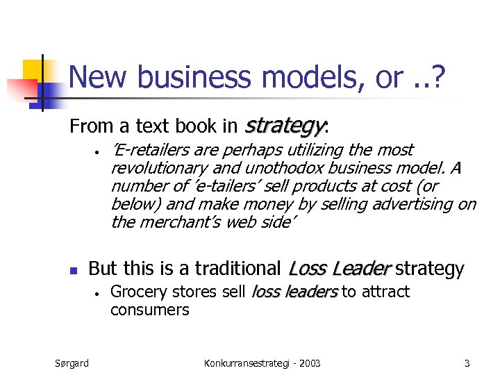 New business models, or. . ? From a text book in strategy: • n