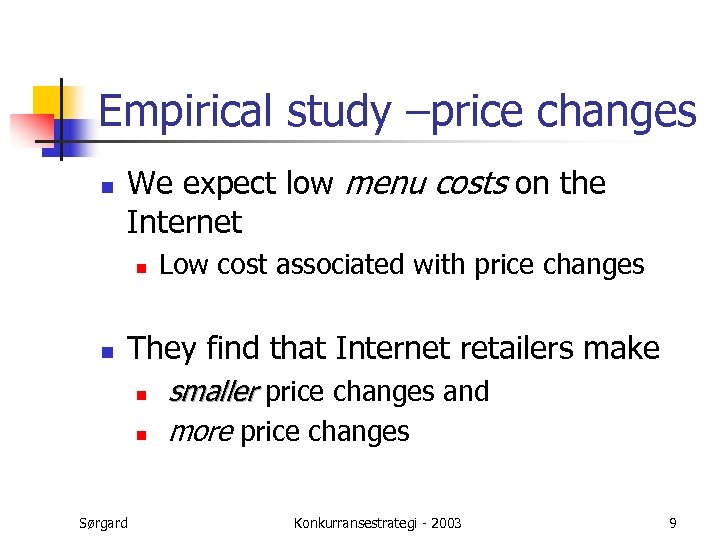 Empirical study –price changes n We expect low menu costs on the Internet n