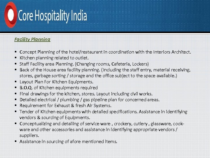 Facility Planning § § § Concept Planning of the hotel/restaurant in coordination with the