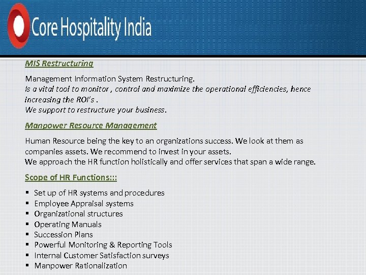 MIS Restructuring Management Information System Restructuring. Is a vital tool to monitor , control