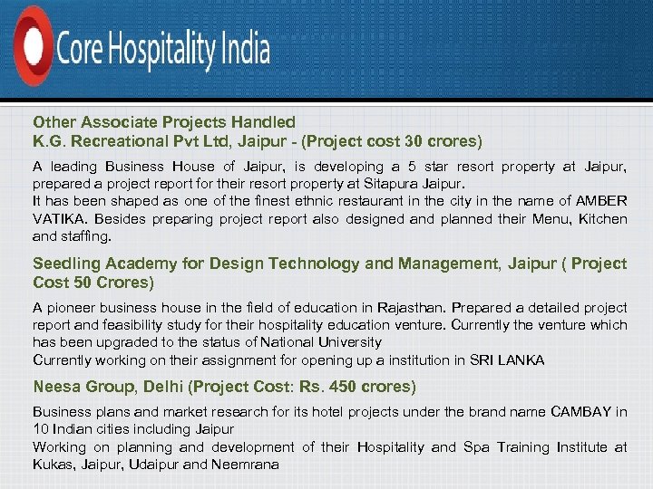 Other Associate Projects Handled K. G. Recreational Pvt Ltd, Jaipur - (Project cost 30