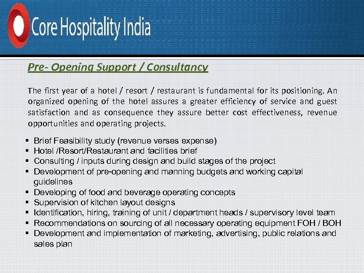 Pre- Opening Support / Consultancy The first year of a hotel / resort /