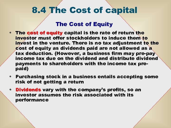 8. 4 The Cost of capital The Cost of Equity • The cost of