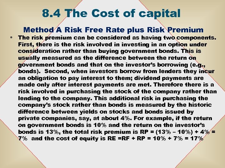 8. 4 The Cost of capital Method A Risk Free Rate plus Risk Premium