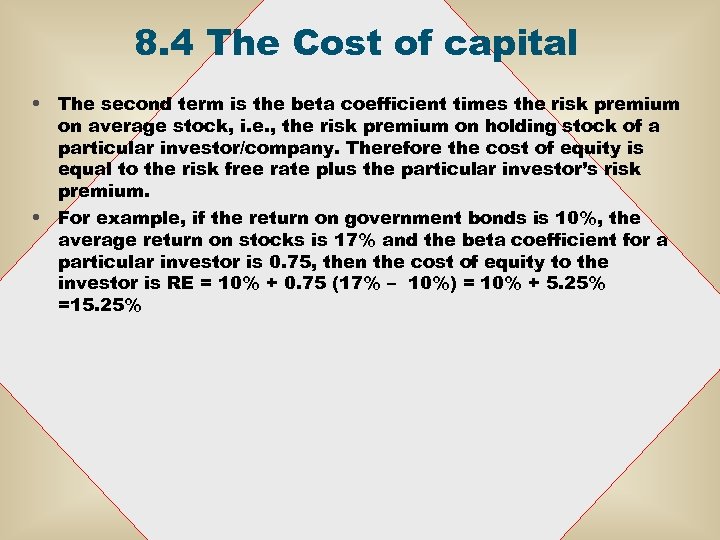 8. 4 The Cost of capital • The second term is the beta coefficient