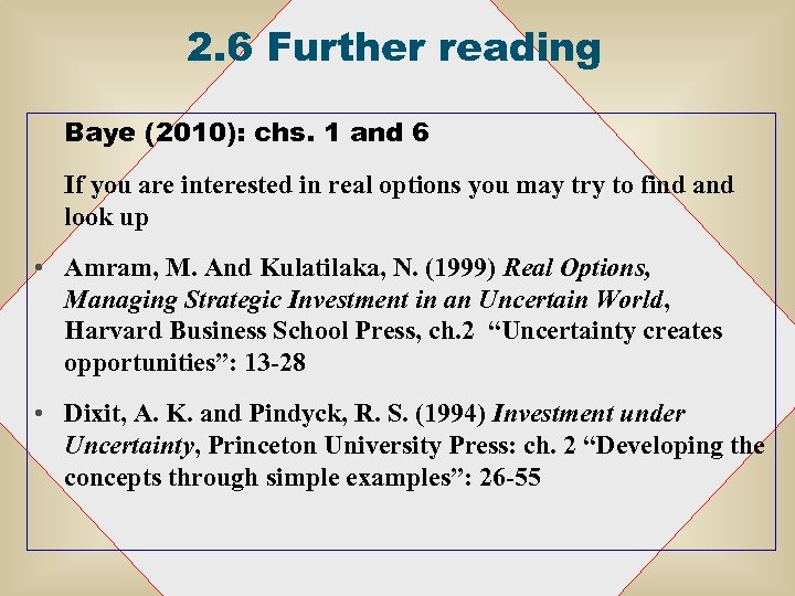 2. 6 Further reading Baye (2010): chs. 1 and 6 If you are interested