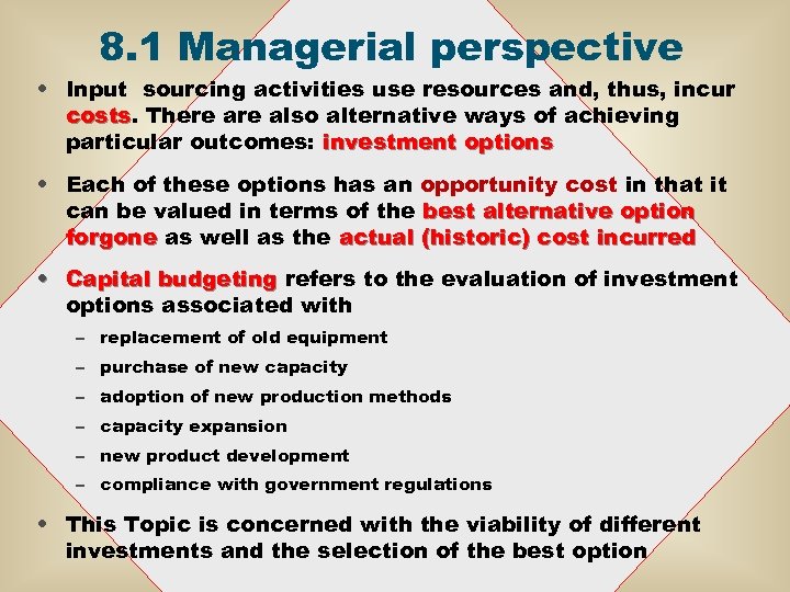 8. 1 Managerial perspective • Input sourcing activities use resources and, thus, incur costs.