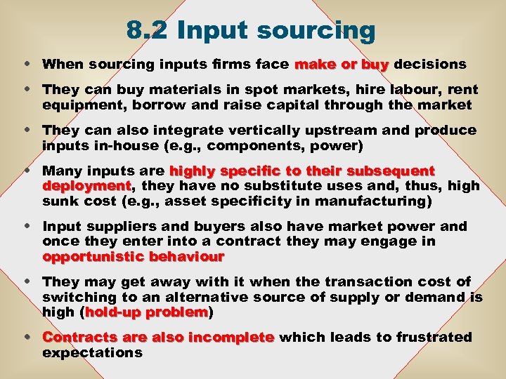 8. 2 Input sourcing • When sourcing inputs firms face make or buy decisions