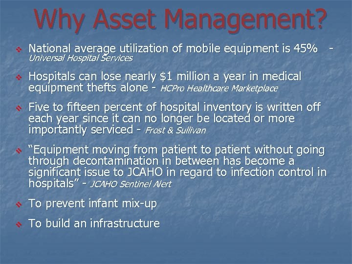 Why Asset Management? v National average utilization of mobile equipment is 45% - v