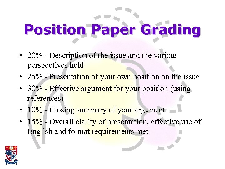Position Paper Grading • 20% - Description of the issue and the various perspectives