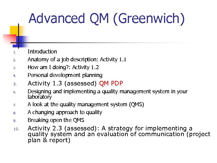 Advanced QM (Greenwich) 4. Introduction Anatomy of a job description: Activity 1. 1 How
