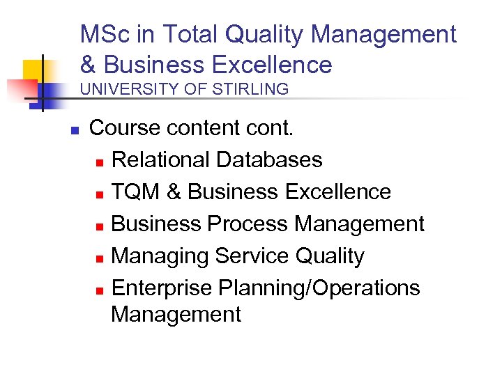 MSc in Total Quality Management & Business Excellence UNIVERSITY OF STIRLING n Course content
