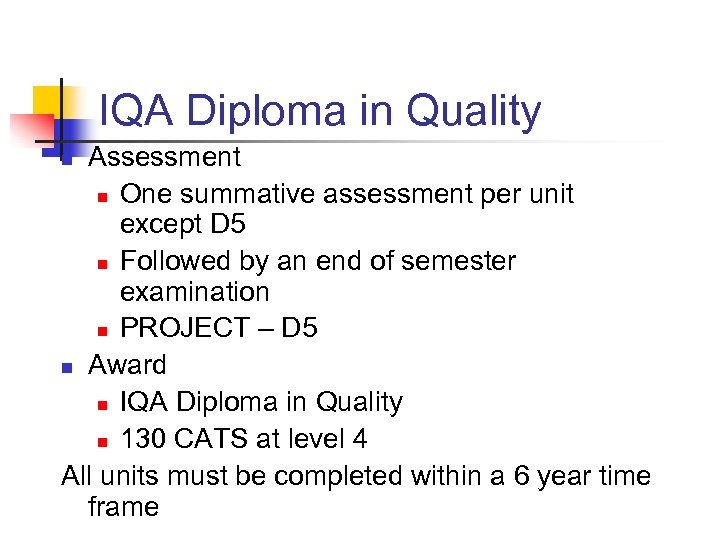 IQA Diploma in Quality Assessment n One summative assessment per unit except D 5