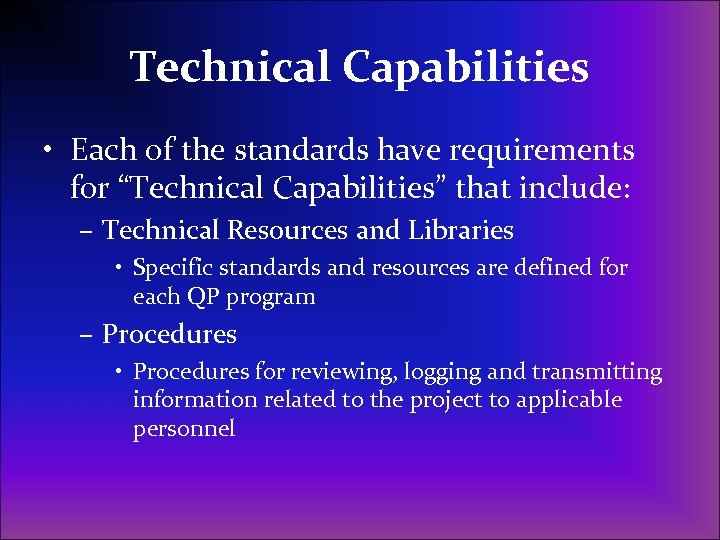 Technical Capabilities • Each of the standards have requirements for “Technical Capabilities” that include: