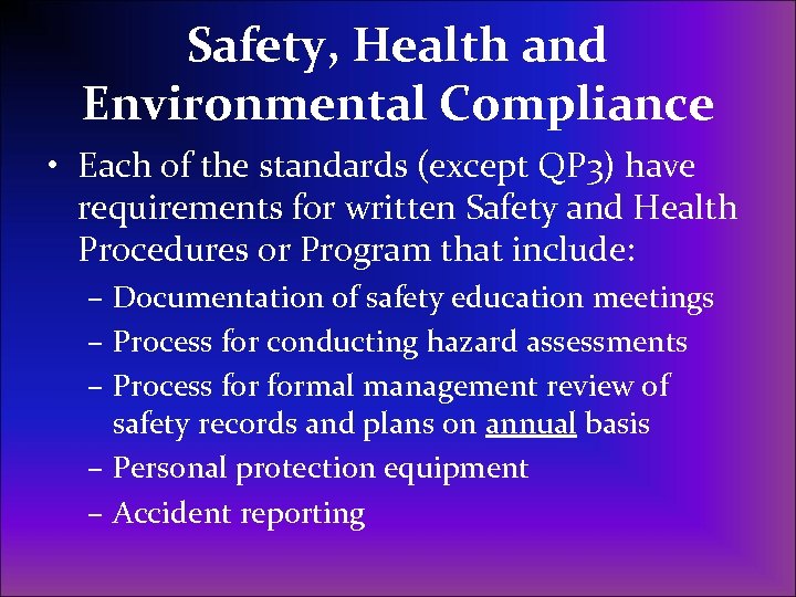 Safety, Health and Environmental Compliance • Each of the standards (except QP 3) have