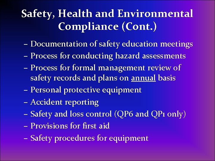 Safety, Health and Environmental Compliance (Cont. ) – Documentation of safety education meetings –