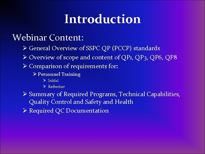 Introduction Webinar Content: Ø General Overview of SSPC QP (PCCP) standards Ø Overview of