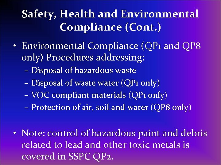 Safety, Health and Environmental Compliance (Cont. ) • Environmental Compliance (QP 1 and QP