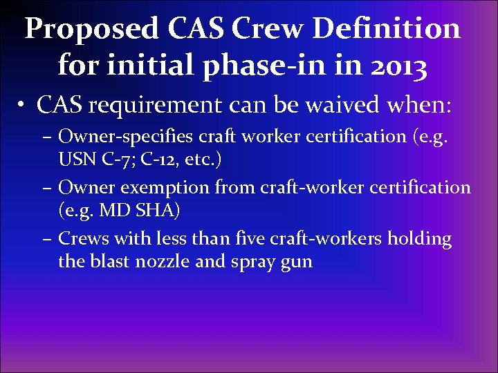 Proposed CAS Crew Definition for initial phase-in in 2013 • CAS requirement can be