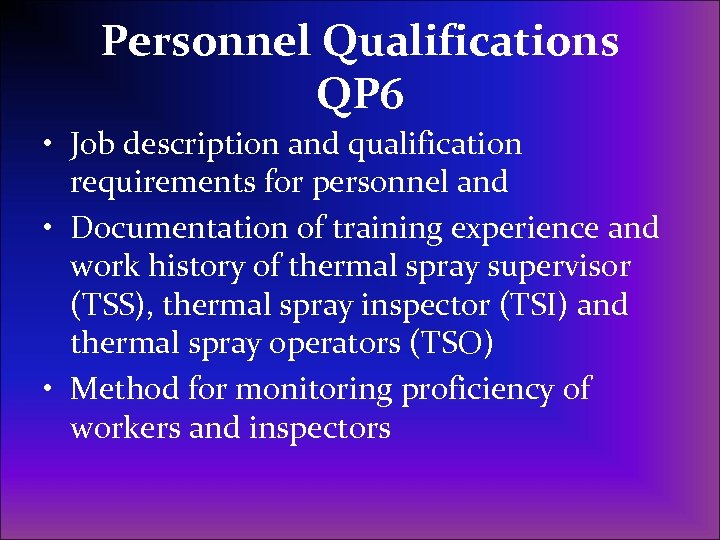 Personnel Qualifications QP 6 • Job description and qualification requirements for personnel and •