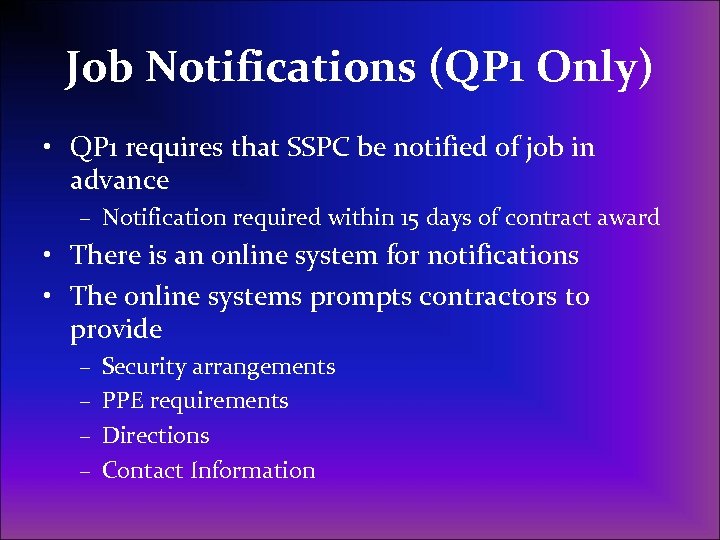 Job Notifications (QP 1 Only) • QP 1 requires that SSPC be notified of