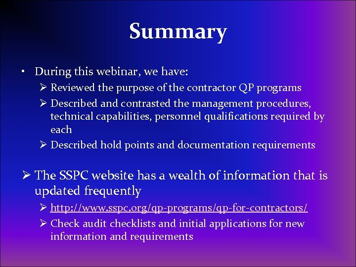 Summary • During this webinar, we have: Ø Reviewed the purpose of the contractor