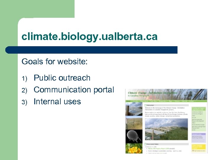 climate. biology. ualberta. ca Goals for website: 1) 2) 3) Public outreach Communication portal