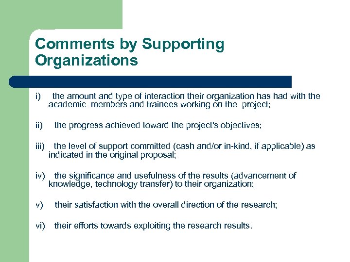 Comments by Supporting Organizations i) the amount and type of interaction their organization has